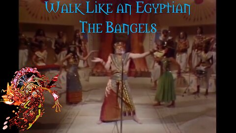 Walk Like an Egyptian The Bangels