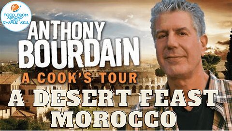 A Desert Feast (Morocco) A Cook's Tour A Cook's Tour Season 1 Episode 11 of A Cook's Tour