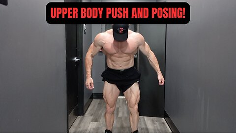 Upper Body Push Day and Posing - Moving to Classic Physique!