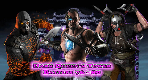 MK Mobile. Dark Queen's Tower Battles 76 - 80