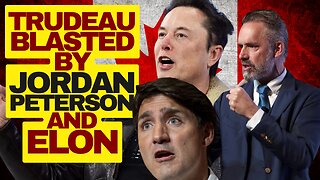 Trudeau Blasted By Jordan Peterson and Elon Over Orwellian Speech Law