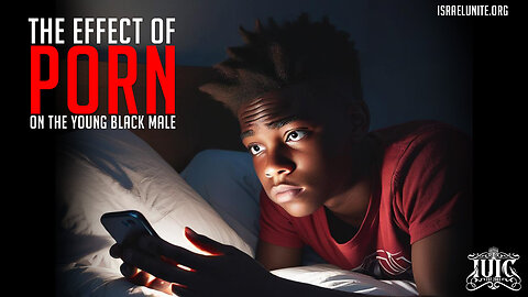 The Effect Of Porn On The Young Black Male