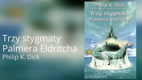 Trzy stygmaty Palmera Eldritcha - Philip K. Dick Audiobook PL