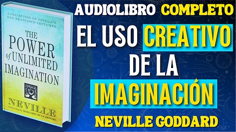 LA CONSCIENCIA ES LA ÚNICA REALIDAD AUDIOLIBRO DE NEVILLE GODDARD