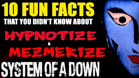 Hypnotize & Mesmerize System Of A Down | 10 Fun Facts Rock | Ep 25