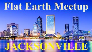 [archive] Flat Earth Meetup Jacksonville Florida - January 27, 2018 ✅