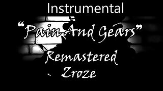 Bendy Chapter 3 - Pain And Gears (Instrumental) Remastered Zroze