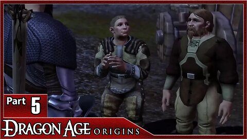 Dragon Age Origins, Part 5 / A Last Keepsake, Bandits Bandits Everywhere, When Bears Attack, Camp