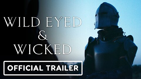 Wild Eyed And Wicked - Trailer