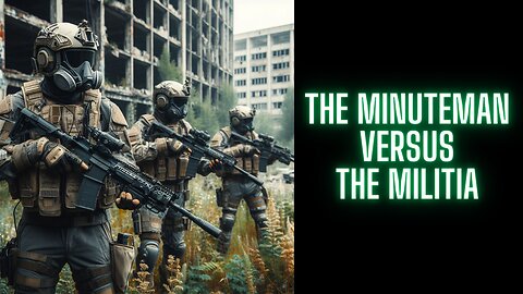 The Minuteman Versus The Militia