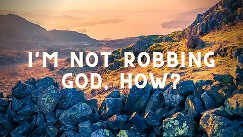 I'm Not Robbing God, How