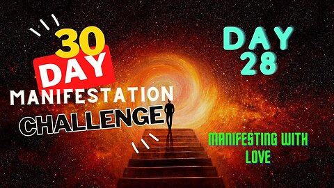 30 Day Manifestation Challenge: Day 28 - Manifesting with Love