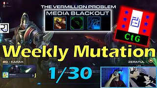 Media Blackout - Starcraft 2 CO-OP Weekly Mutation w/o 1/30/23 with CtG!!!
