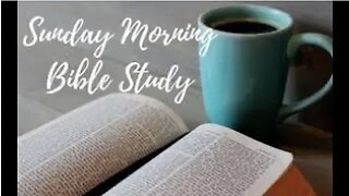 Sunday Bible Study - January 29, 2023