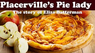 Placerville's Pie Lady - The Story of Lucy Batterman