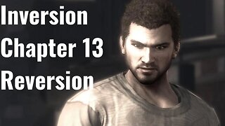 Inversion Chapter 13: Reversion Full Game No Commentary HD 4K