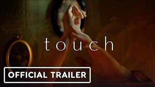 Touch - Official Trailer