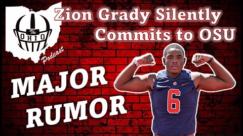 Major Ohio State Recruiting Rumor - Zion Grady has Silently Committed to Ohio State