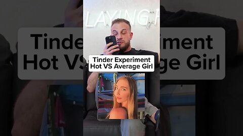 Tinder Experiment: Hot Girl VS Average Girl