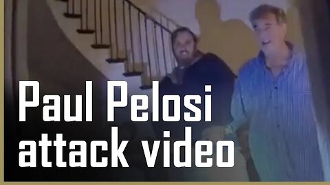 Paul Pelosi attack video from the San Francisco Police Department