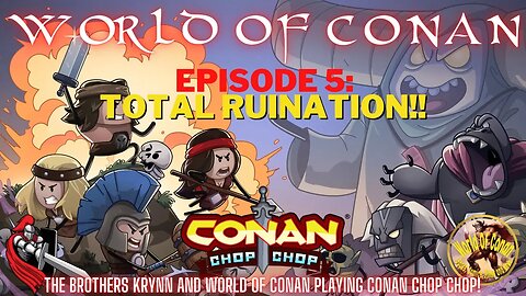 World Of Conan and Brothers Krynn Playing Conan Chop Chop! Ep.5