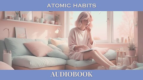 Transform Your Life with Atomic Habits | Free Audiobook by James Clear