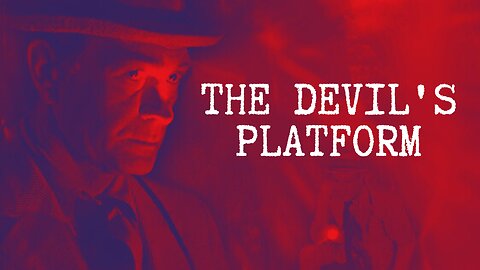 S1.E7 ∙ The Devil's Platform