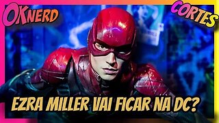 EZRA MILLER VAI FICAR NO DCU??