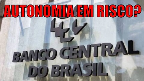 URGENTE: PSOL protocola projeto de lei para revogar autonomia do Banco Central