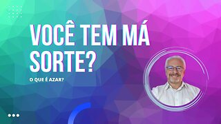 🟢 O QUE É O AZAR? | MÁ SORTE EXISTE?