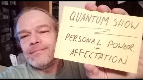 Quantum Show; Personal Power, Affectation Hour 2+