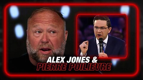 Alex Jones Pierre Poilievre Relationship info Wars show