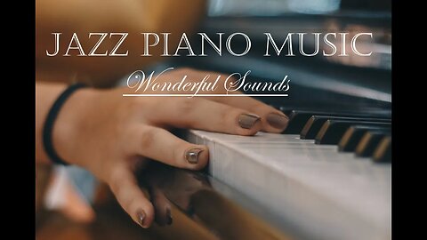 Welcome to listen PIANO JAZZ MUSIC