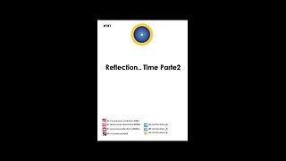 #181 Reflection...Time part 2