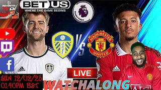 LEEDS vs MANCHESTER UNITED LIVE Stream Watchalong PREMIER LEAGUE 22/23 | Ivorian Spice