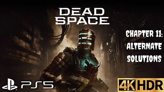 Dead Space Remake Gameplay Walkthrough | Ch 11 Alternate Solutions | PS5 | 4K (No Commentary Gaming)