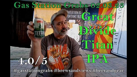 Gas Station Grabs 02.03.23: Great Divide Titan IPA 4.0/5
