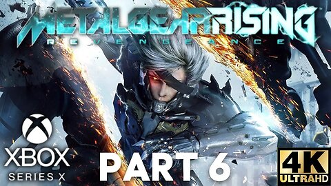 METAL GEAR RISING REVENGEANCE Gameplay Walkthrough Part 6 | Xbox Series X|S, Xbox 360 | 4K