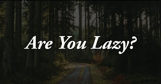 Are You Lazy