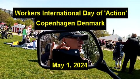 Kim Osbøl: Workers International Day of 'Action' in Copenhagen Denmark! [May 1, 2024]