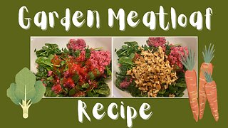 GARDEN MEATLOAF RECIPE: SNEAK VEGGIES IN FAMILY FAVORITE