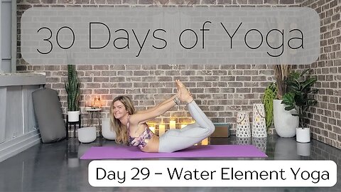 Day 29 Water Element Yoga Flow Heart Opening || 30 Days of Yoga to Unearth Yourself