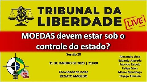 TRIBUNAL DA LIBERDADE | Sessão 28 | 31/01/2023