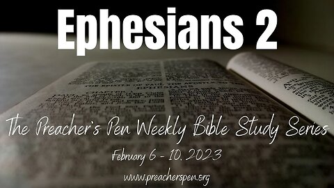 Bible Study Series 2023 – Ephesians 2 - Day #1