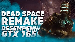 DEAD SPACE REMAKE - TERROR NO ESPAÇO E NA GTX 1650 | Benchmark (Low/Medium/High)