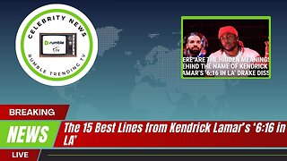 The 15 Best Lines from Kendrick Lamar’s ‘6:16 in LA’ (Kendrick vs Drake)