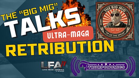 ”The Big Mig” Talks Ultra-Maga Retribution | TRUMPONOMICS 5.31.24 8am EST