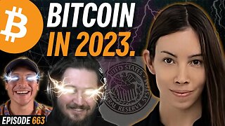 REPORT: Lyn Alden's 2023 Bitcoin Outlook | EP 663