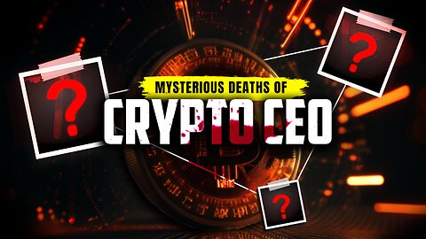What They Don't Want You to Know: Chilling Crypto CEO Deaths