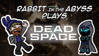 Recalibrating our LASERS | Dead Space w/RabbitHatPlays